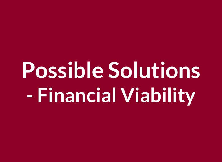 Possible Solutions- Financial Viability